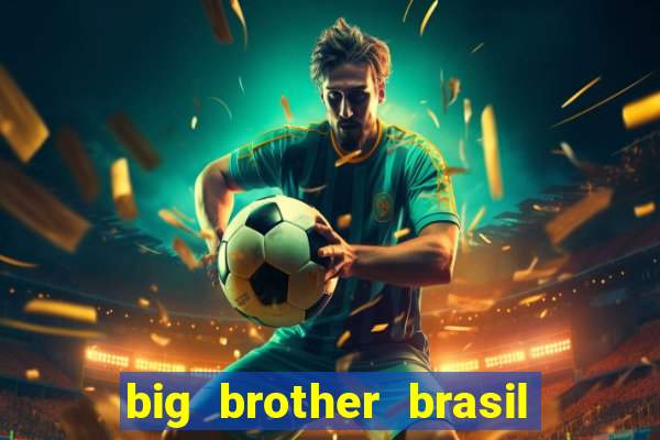 big brother brasil 777 plataforma